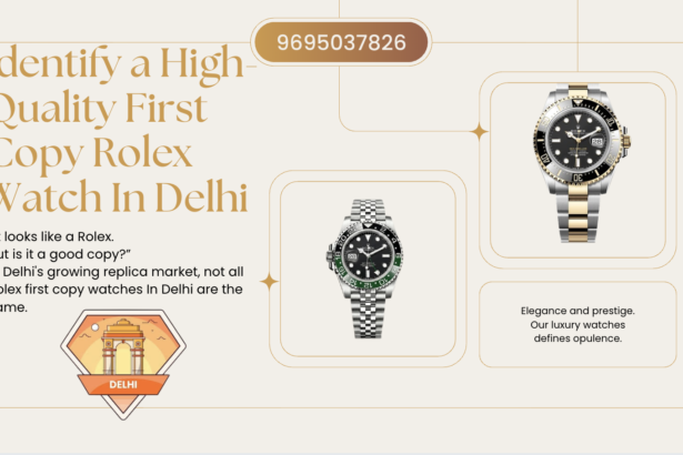 Identify a High-Quality First Copy Rolex Watch In Delhi