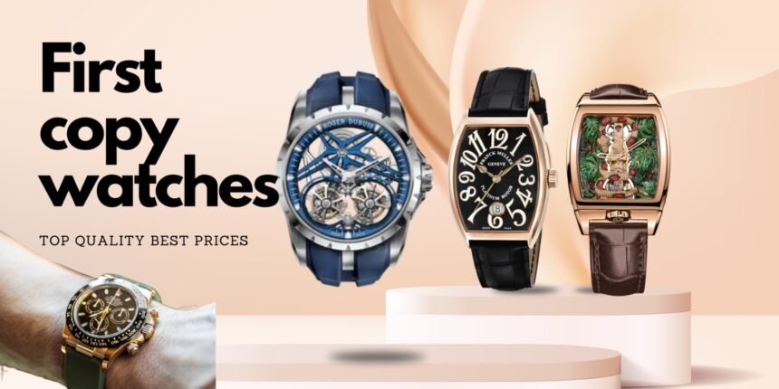 Why do people buy the First Copy Watches In Delhi